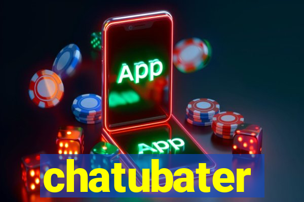 chatubater