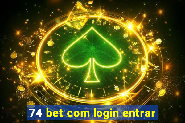 74 bet com login entrar