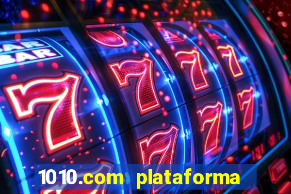 1010.com plataforma de jogos