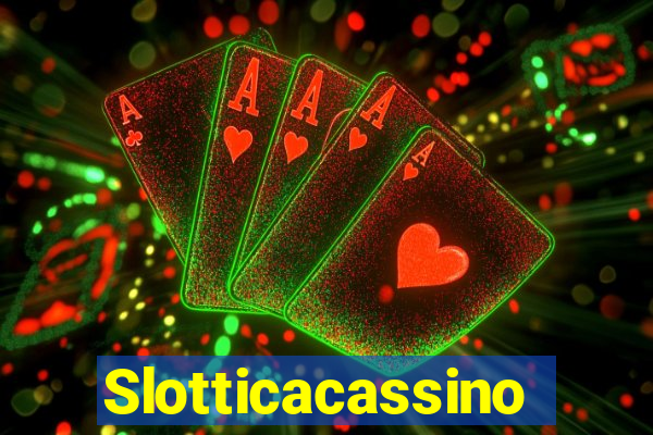 Slotticacassino