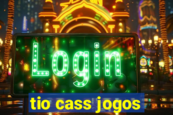 tio cass jogos