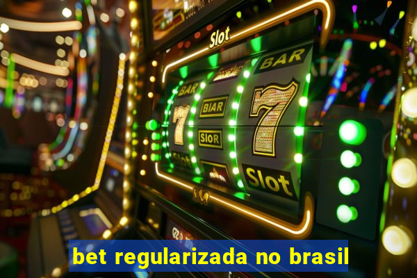 bet regularizada no brasil