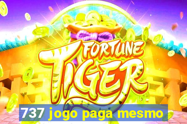 737 jogo paga mesmo