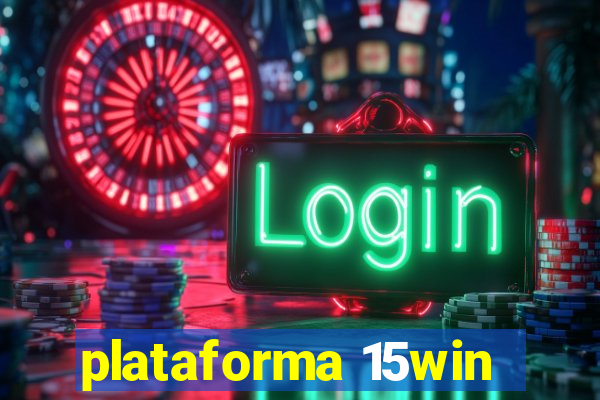 plataforma 15win