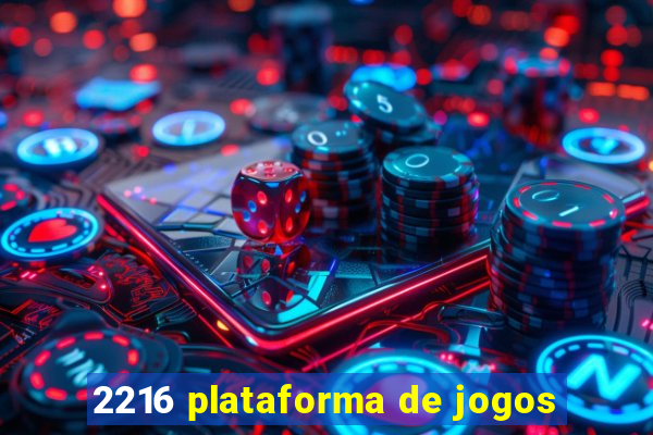 2216 plataforma de jogos