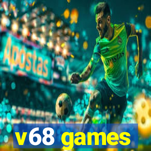 v68 games