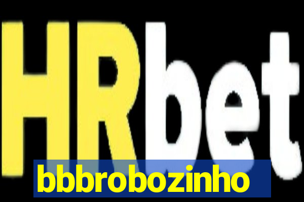 bbbrobozinho