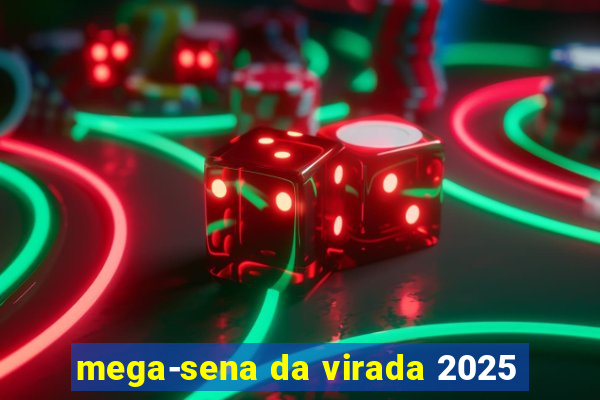 mega-sena da virada 2025