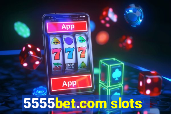 5555bet.com slots