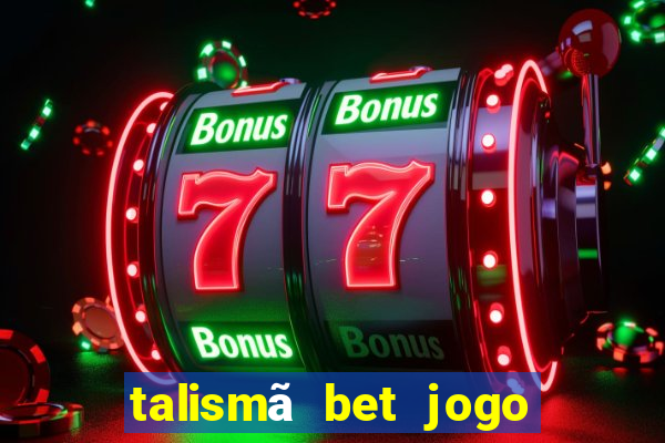 talismã bet jogo do bicho