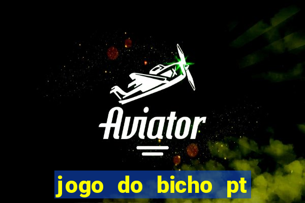 jogo do bicho pt rio 11hs hoje