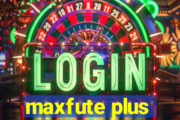 maxfute plus