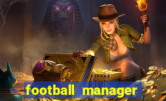 football manager 2019 fm scout