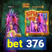 bet 376