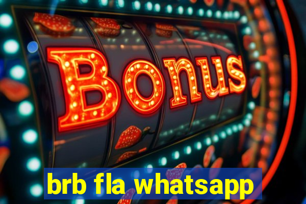 brb fla whatsapp