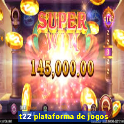 t22 plataforma de jogos