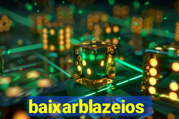 baixarblazeios