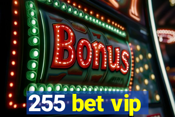 255 bet vip