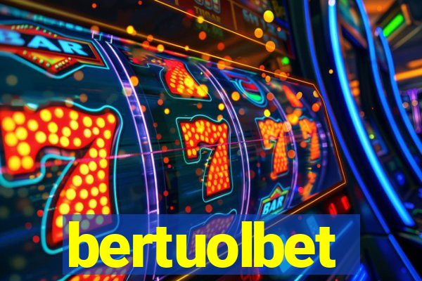 bertuolbet