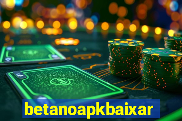 betanoapkbaixar