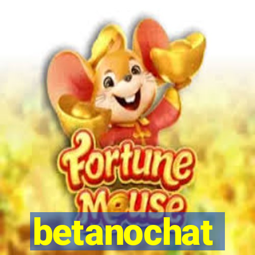 betanochat