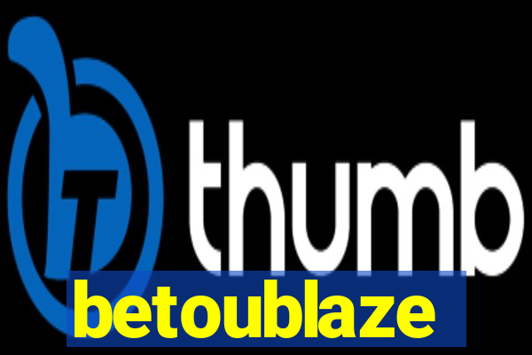 betoublaze