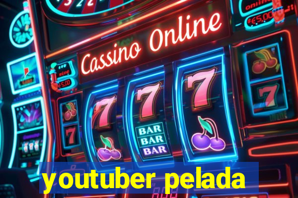 youtuber pelada