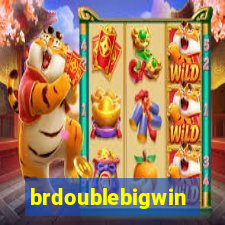 brdoublebigwin