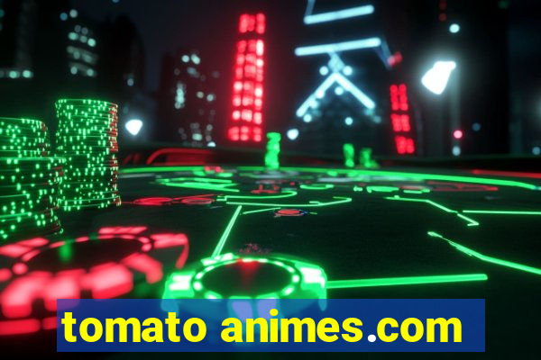 tomato animes.com