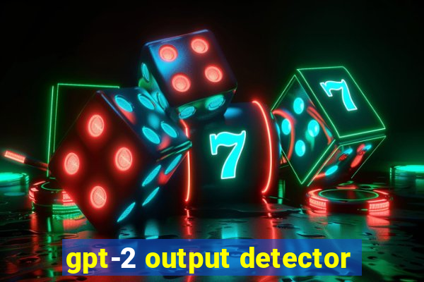 gpt-2 output detector