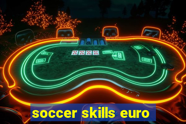 soccer skills euro