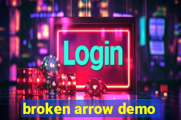 broken arrow demo