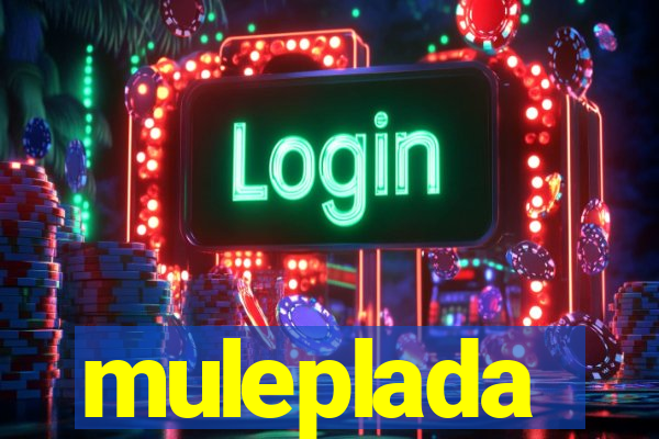 muleplada