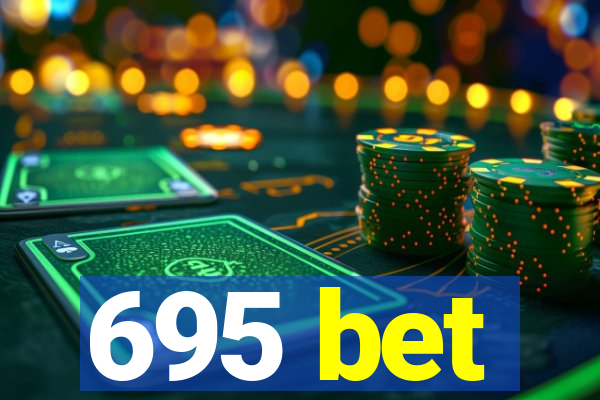 695 bet