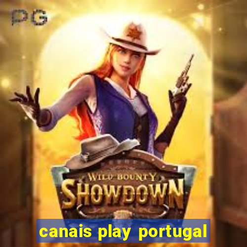 canais play portugal