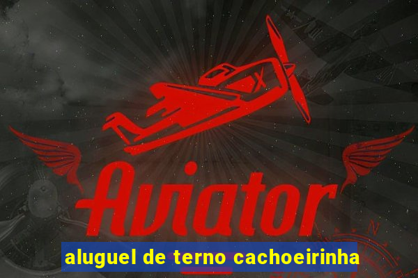 aluguel de terno cachoeirinha