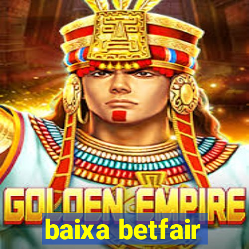 baixa betfair