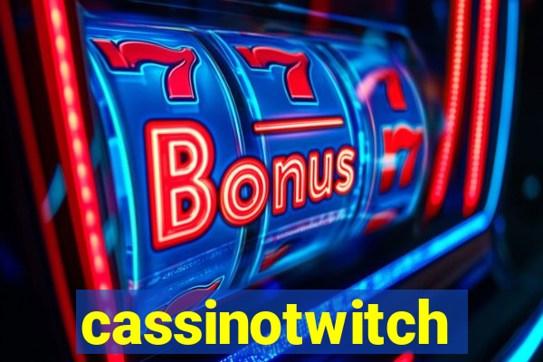 cassinotwitch