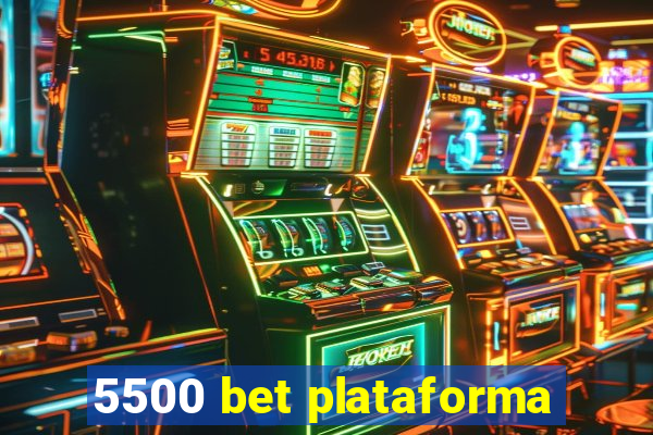 5500 bet plataforma