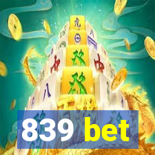 839 bet