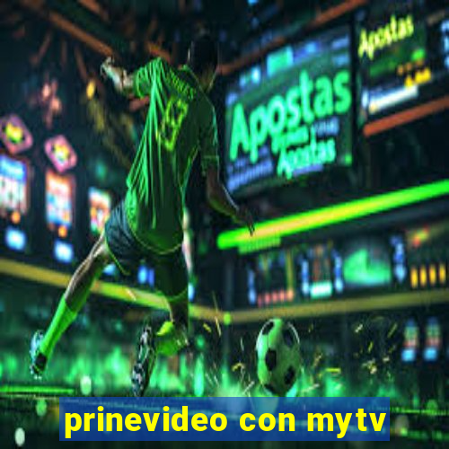 prinevideo con mytv