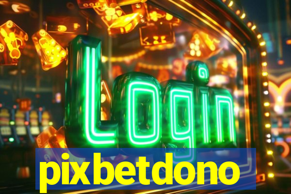 pixbetdono