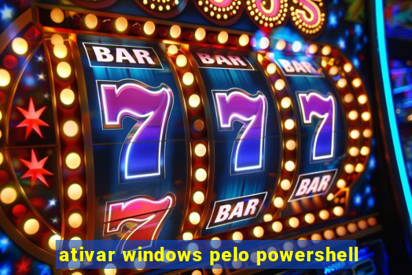 ativar windows pelo powershell