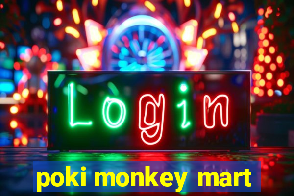 poki monkey mart