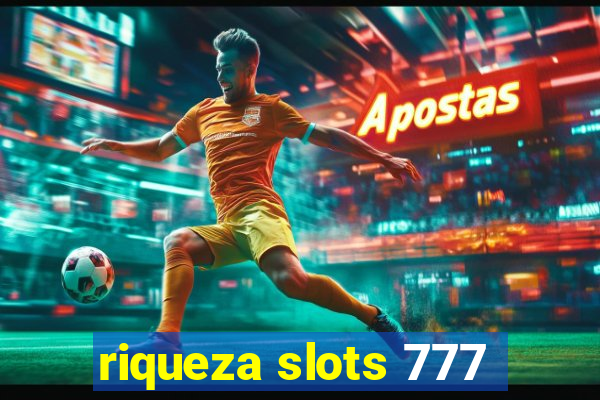 riqueza slots 777