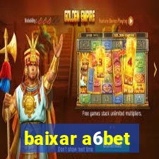 baixar a6bet