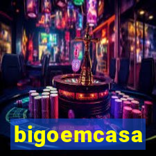 bigoemcasa