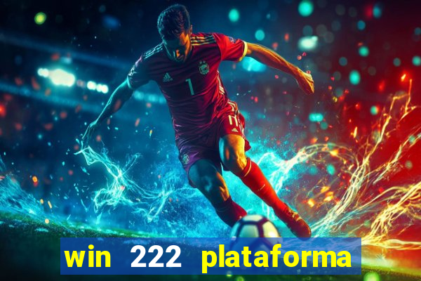 win 222 plataforma de jogos