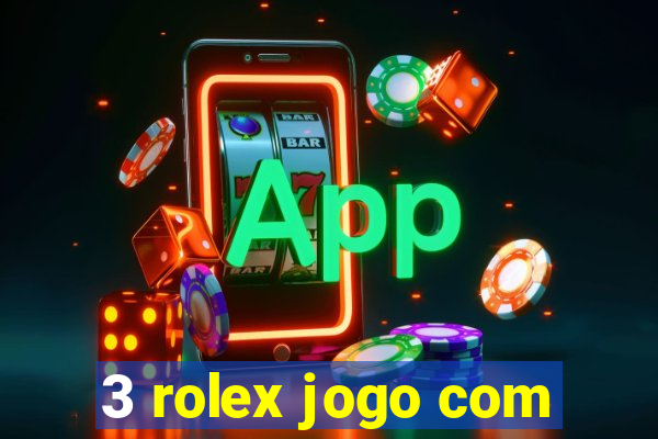 3 rolex jogo com