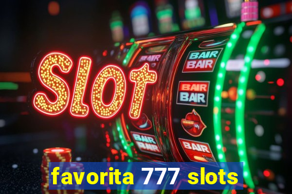 favorita 777 slots